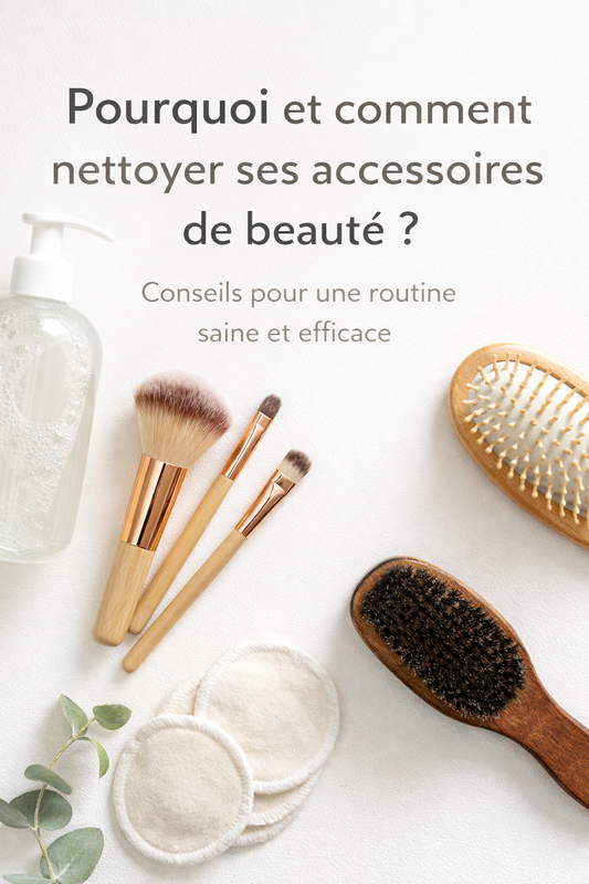 Pourquoi nettoyer ses accessoires de beauté est indispensable (et comment bien le faire) 🧼